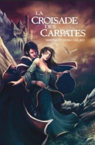 "La Croisade des Carpates" de Vanessa et Diana Callico